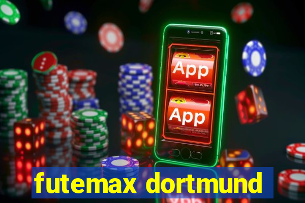 futemax dortmund